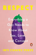 Respect: Everything a Guy Needs to Know